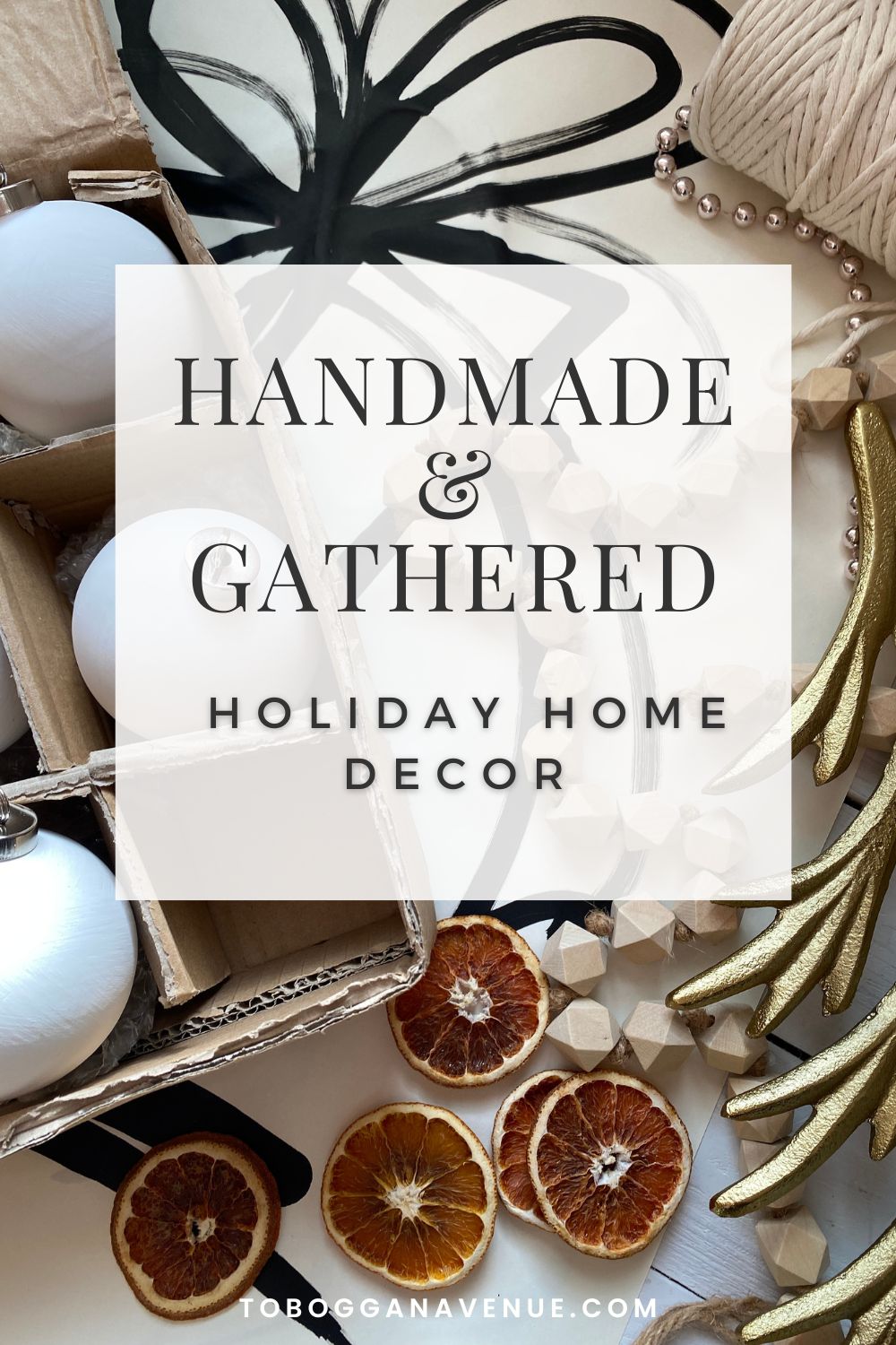 Handmade & Gathered Holiday Home Decor