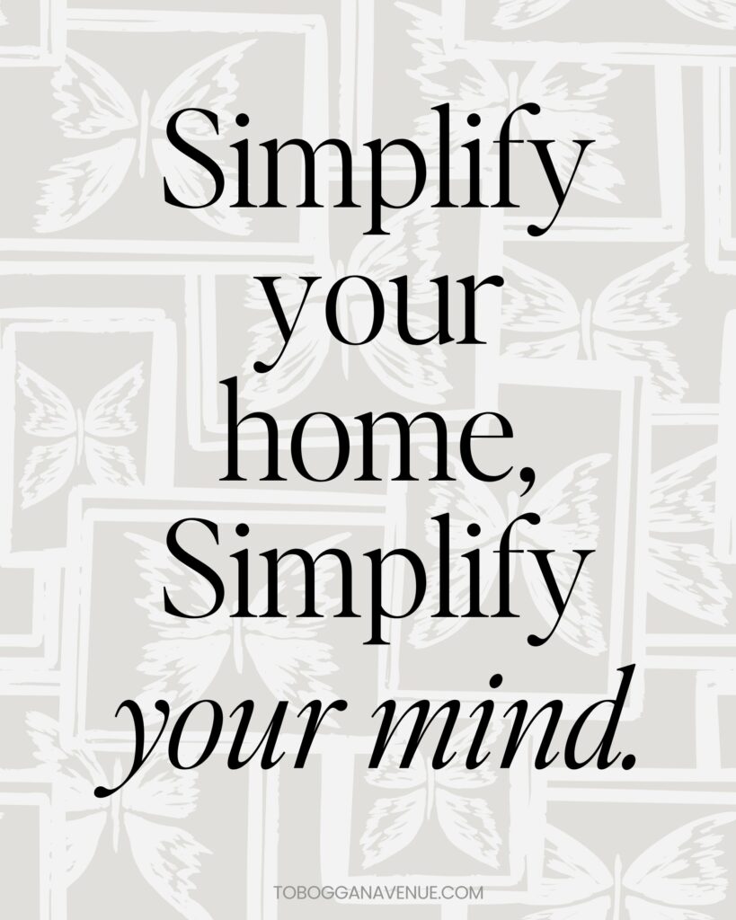 simplify your home, simplify your mind